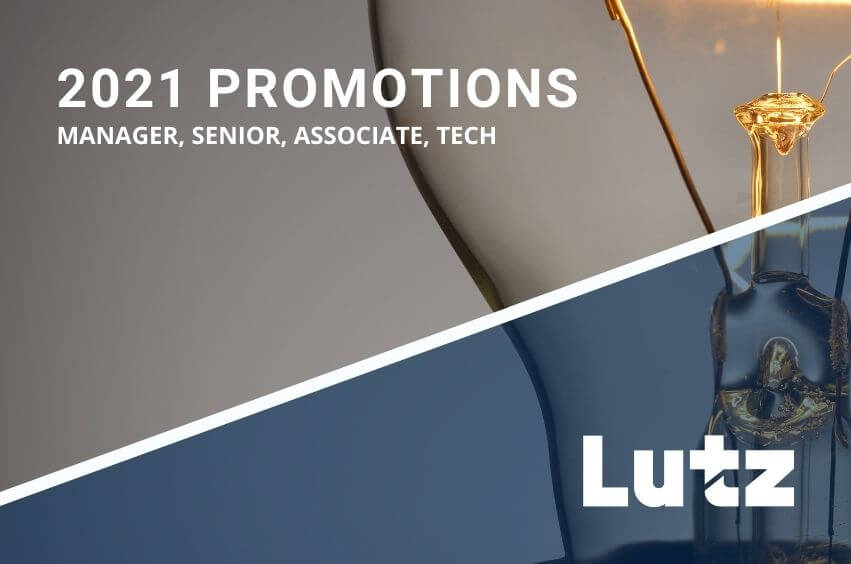 Lutz Announces 2021 Manager, Senior, Associate and Tech Division Promotions